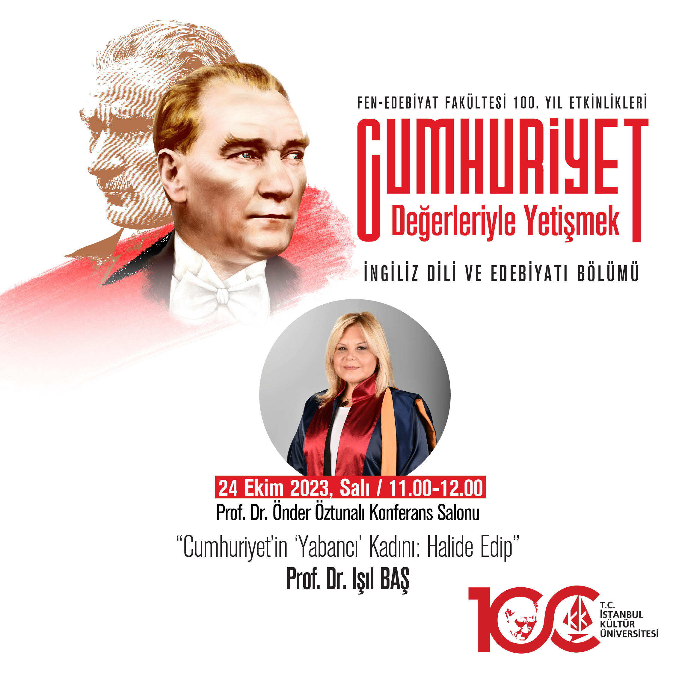 Fen-Edebiyat Fakültesi 100. Yıl Etkinlikleri & \"Cumhuriyet'in 'Yabancı' Kadını: Halide Edip\"