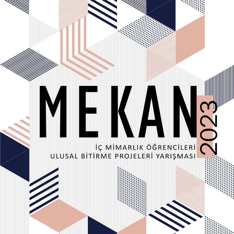 “MEKAN2023 / İç Mimarlık Öğrencileri Ulusal Bitirme Projeleri Yarışması Ödül Töreni ve Kolokyumu”