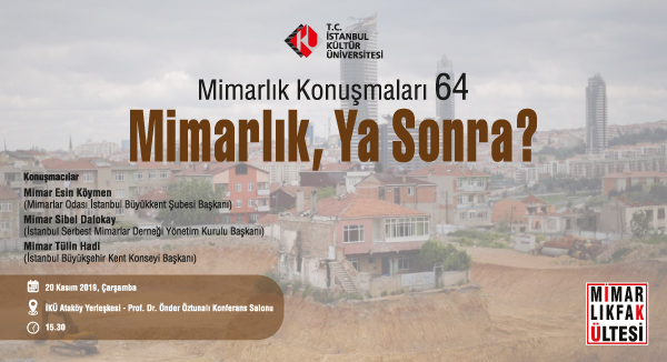 Mimarlık Konuşmaları 64 Mimar, Ya Sonra?