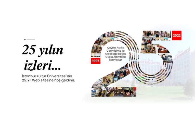 İstanbul Kültür Üniversitesi'nin 25. Yılı Web Sitesi Yayına Açıldı 