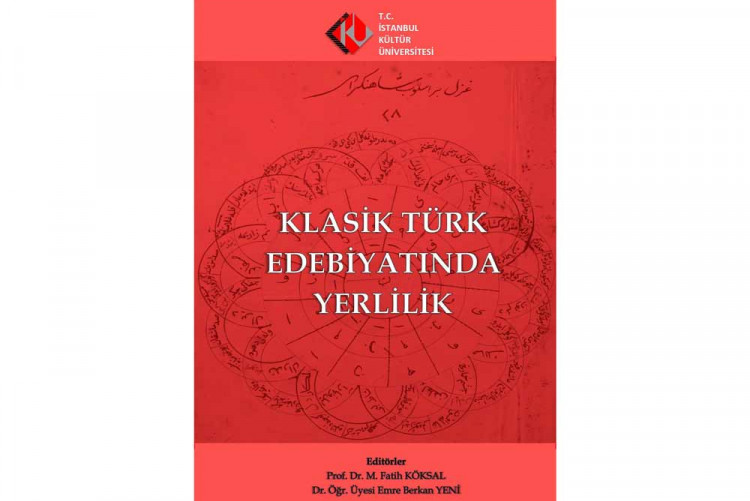 Uluslararası “Klasik Türk Edebiyatında Yerlilik” Bilim Şöleni