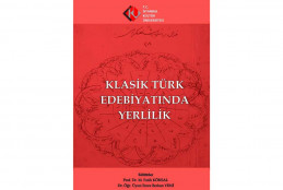 Uluslararası “Klasik Türk Edebiyatında Yerlilik” Bilim Şöleni