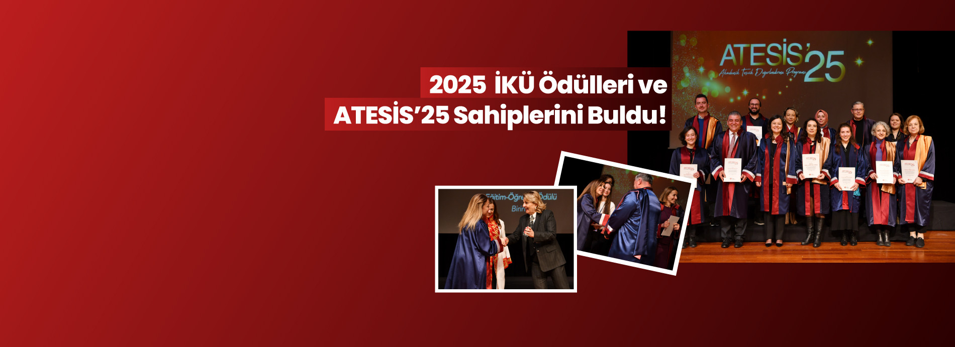 İKÜ Ödülleri 2025 & ATESİS’25 – Akademik Teşvik Töreni 